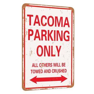Tacoma Parking Only Vintage Look Funny Mental Tin Sign-8 X 12 Inches-aluminum🙀